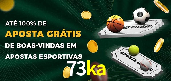 73ka Ate 100% de Aposta Gratis